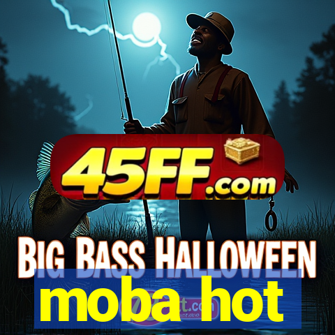 moba hot